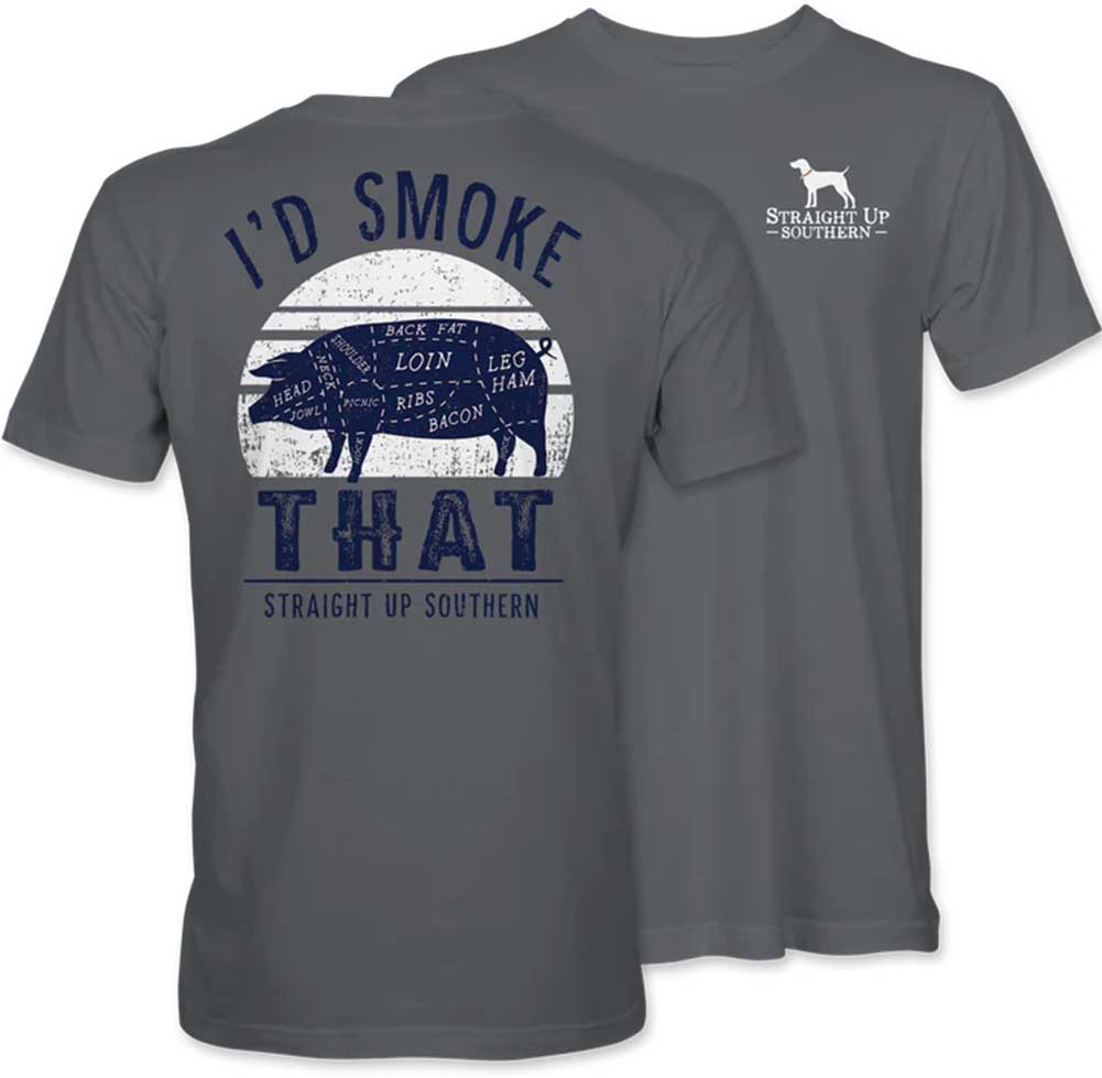 Straight Up Southern I'd Smoke That T-Shirt