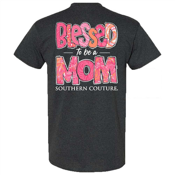 Southern Couture Blessed To Be Mom T-Shirt